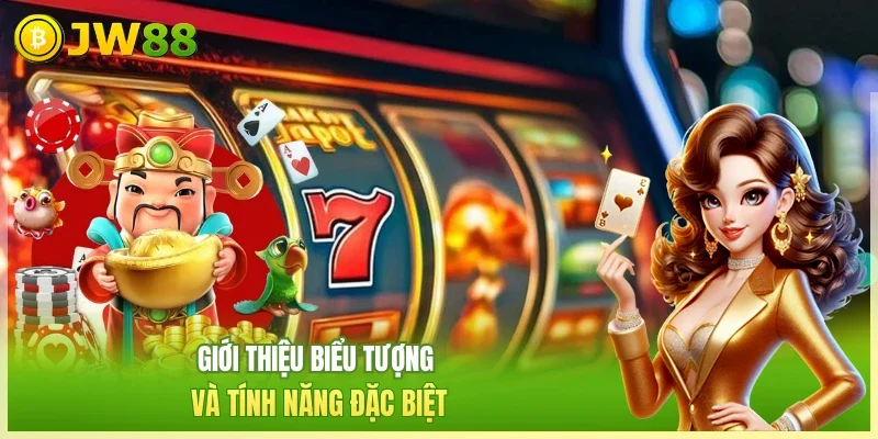 JW88 Nổ hũ thần tài Giới thiệu biểu tượng và tính năng đặc biệt