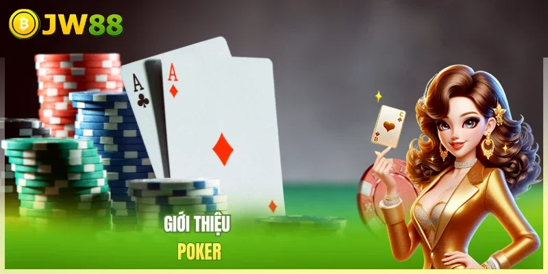 JW88 Poker Giới thiệu poker